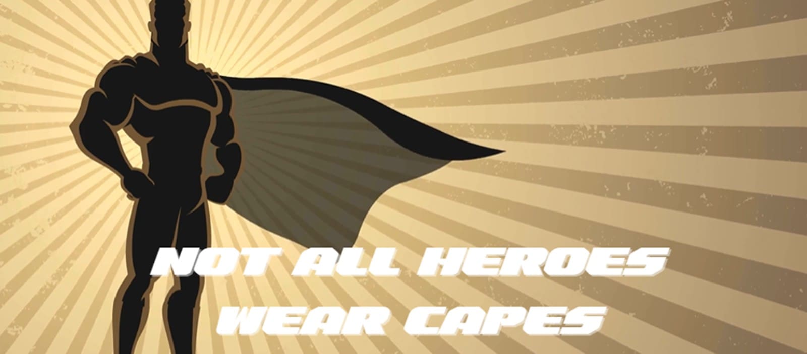 Not all heroes wear