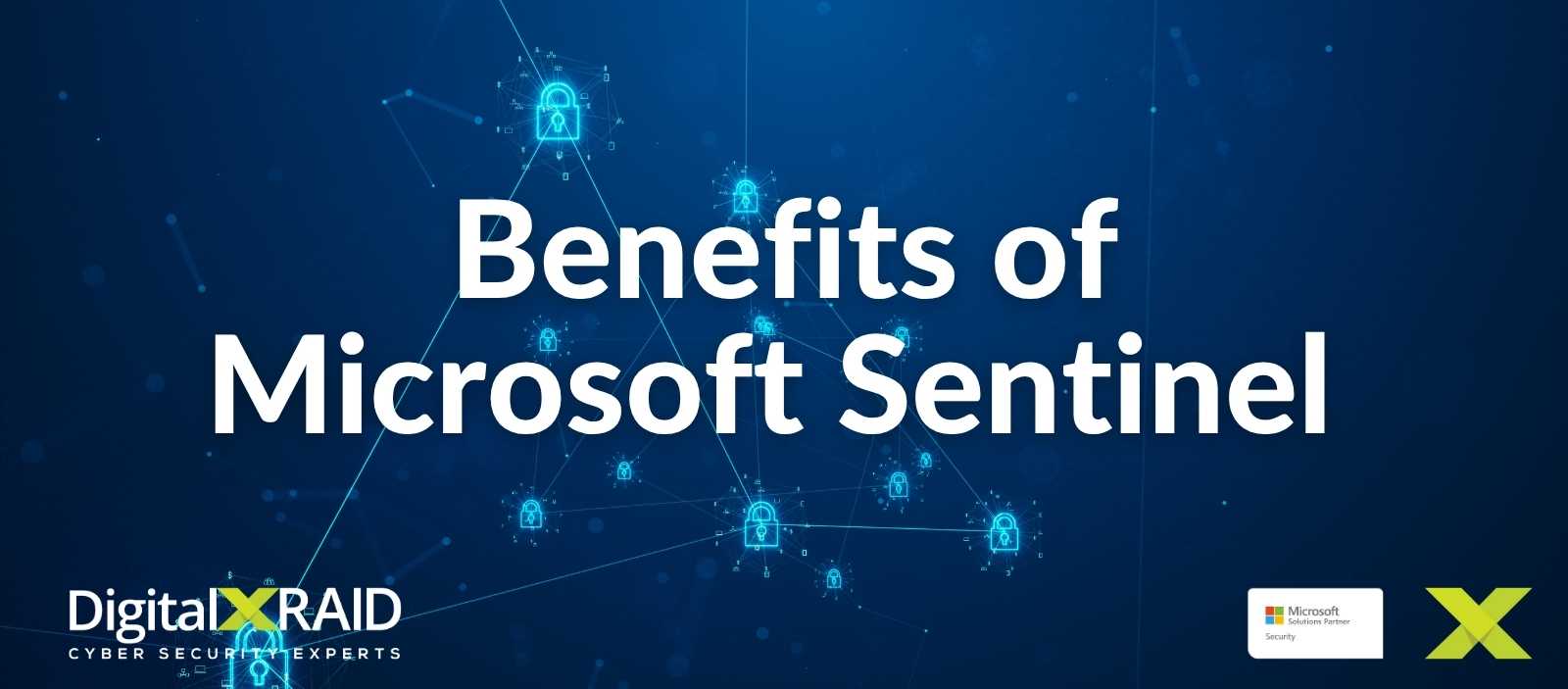 7 Benefits of Microsoft Sentinel 1 DigitalXRAID - Benefits of Microsoft Sentinel
